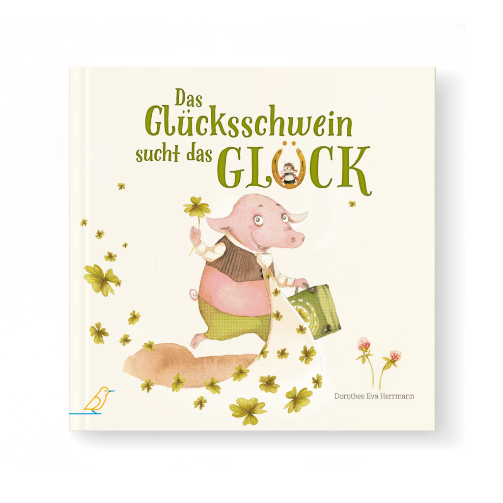 Buch-Cover: ein Schwein mit Anzug und Krawatte läuft mit einem grünen Koffer und einem Kleeblatt in der Hand, " Das Glücksschwein sucht das Glück "