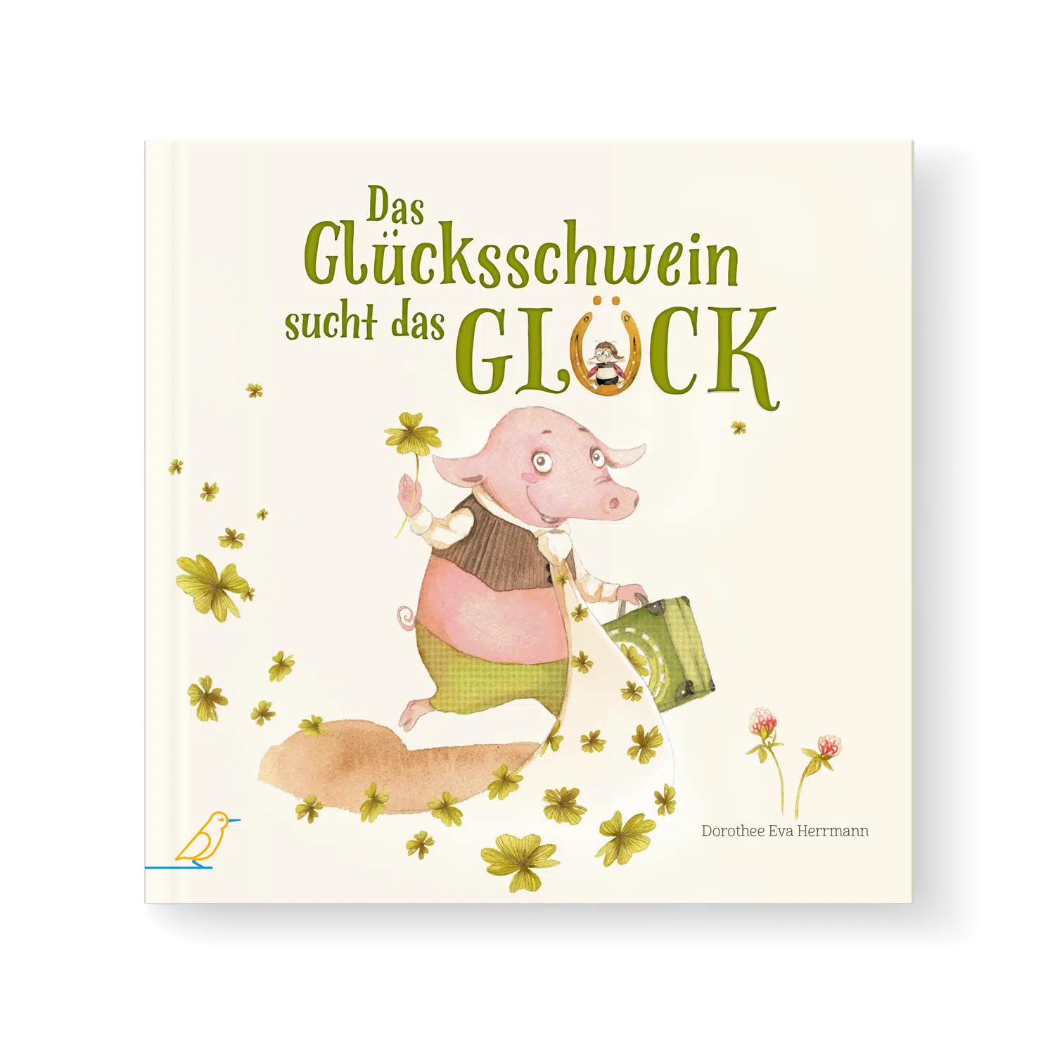 Buch-Cover: ein Schwein mit Anzug und Krawatte läuft mit einem grünen Koffer und einem Kleeblatt in der Hand, " Das Glücksschwein sucht das Glück "
