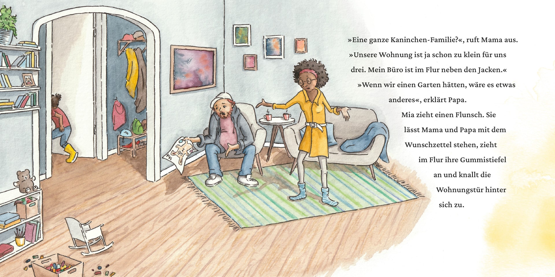 Innenseite " Ein Osterhase für Mia ": Bild: Mädchen mit Gummistiefeln rennt vor frustrierten Eltern weg; Text: »Eine ganze Kaninchen-Familie?«, ruft Mama aus. »Unsere Wohnung ist ja schon zu klein für uns drei. Mein Büro ist im Flur neben den Jacken.« »Wenn wir einen Garten hätten, wäre es etwas anderes«, erklärt Papa. Mia zieht einen Flunsch. Sie lässt Mama und Papa mit dem Wunschzettel stehen, zieht im Flur ihre Gummistiefel an und knallt die Wohnungstür hinter sich zu.