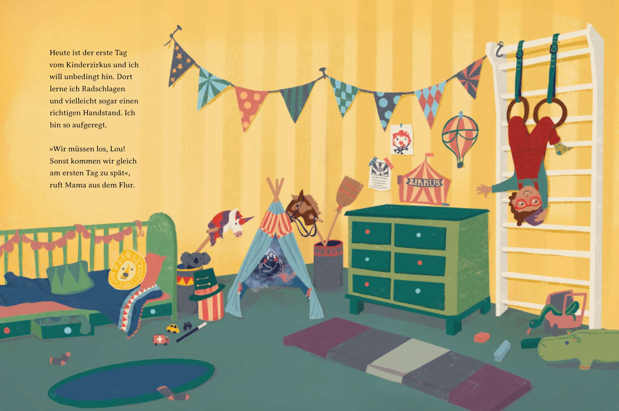 Innenseite " Lou im Monsterzirkus ": Bild: ein Kinderzimmer mit einem kleinen Zelt mit Monster drin und ein Kind hängt an zwei Ringen von der Decke; Text: Heute ist der erste Tag vom Kinderzirkus und ich will unbedingt hin. Dort lerne ich Radschlagen und vielleicht sogar einen richtigen Handstand, Ich bin so aufgeregt. „Wir müssen los, Lou! Sonst kommen wir gleich am ersten Tag zu spät”, ruft Mama aus dem Flur.