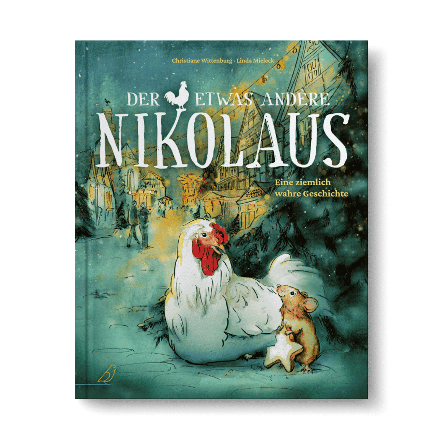Cover "Der etwas andere Nikolaus - Eine ziemlich wahre Geschichte" von Christiane Wittenburg und Linda Mieleck