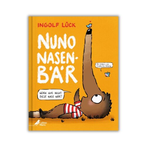 Ein Bilderbuch von Ingolf Lück - Nuno Nasenbär, wenn nur nicht diese Nase wäre